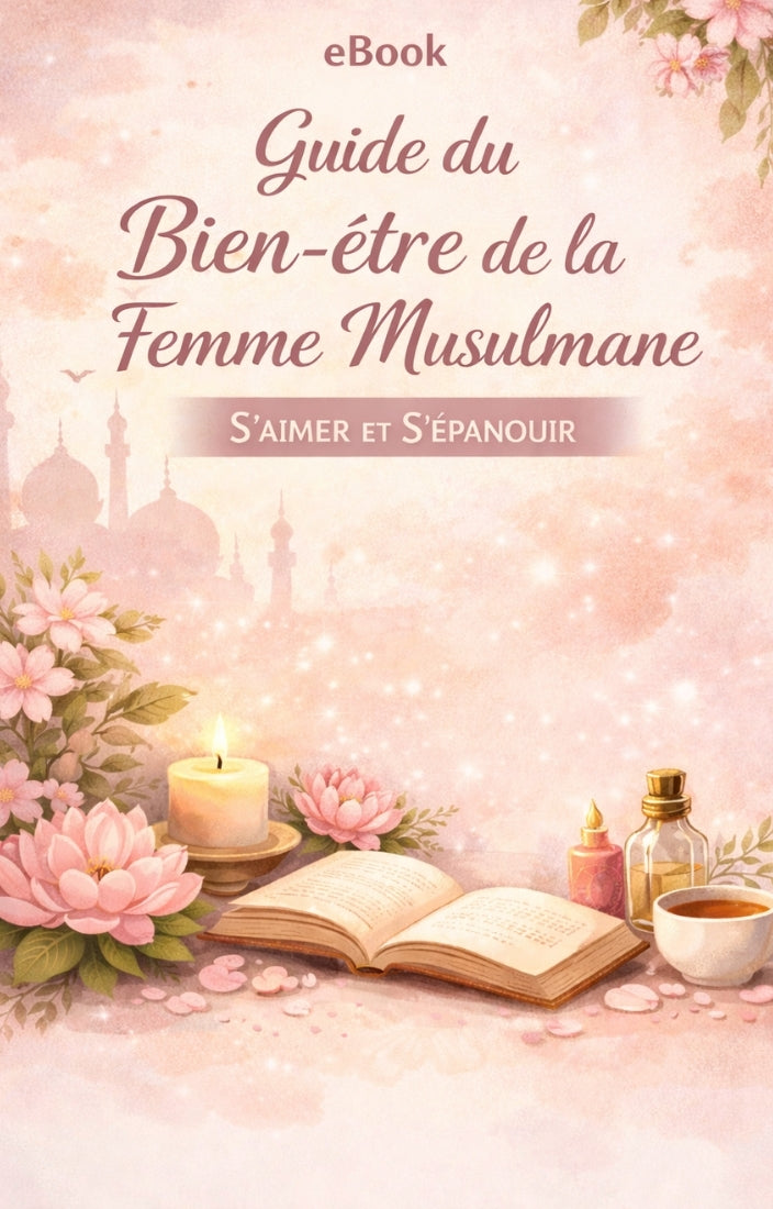 Guide du bien être de la femme musulmane